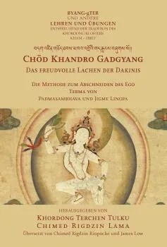 Jigme Lingpa : Chöd - Das freudvolle Lachen der Dakinis