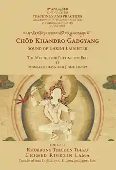 Jigme Lingpa : Sound of Dakini Laughter The Methode for Cutting the Ego