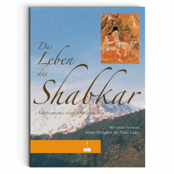 Das Leben des Shabkar - Autobiographie eines tibetischen Yogi