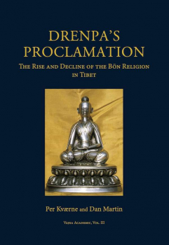 Drenpa's Proclamation, the Rise and Decline of the Bön Religion in Tibet
