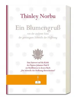 Thinley Norbu : Ein Blumengruß