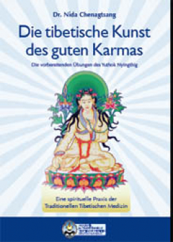 Dr. Nida Chenagtsang : Die tibetische Kunst des guten Karmas