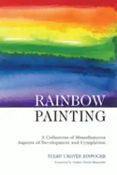 Tulku Urgyen Rinpoche : Rainbow Painting
