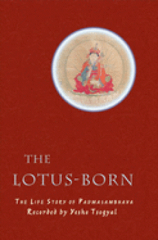 Yeshe Tsogyal  : The Lotus-Born: The Life Story of Padmasambhava