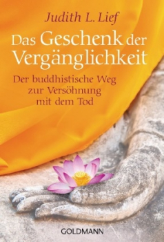 Lief, Judith L. : Das Geschenk der Vergänglichkeit (Gebraucht)