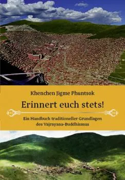 Jigme Phuntsok Rinpoche, Erinnert euch stets!