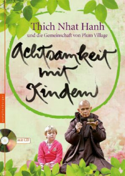Thich Nhat Hanh - Achtsamkeit mit Kindern (Buch mit CD)