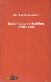 Buddha, Gautama : Die Reden Gotamo Buddhos . Bd.3