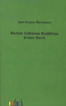 Buddha, Gautama : Die Reden Gotamo Buddhos . Bd.1