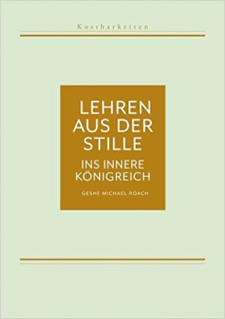 Roach, Michael : Kostbarkeiten I: Lehren aus der Stille: Ins innere Königreich
