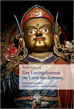 Yeshe Tsogyal : Der Lotosgeborene im Land des Schnees (Geb)