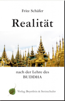 Schäfer, Fritz : Realität nach der Lehre des Buddha (TB)