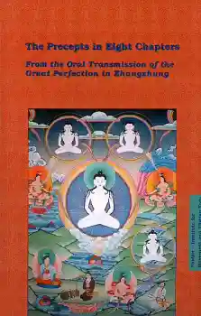 Lopön Tenzin Namdak Rinpoche : The Precepts in Eight Chapters