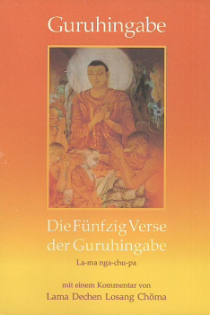 Lama Dechen Losang Chöma : 50 Verse der Guru Hingabe