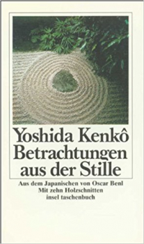 Yoshida Kenkô : Betrachtungen aus der Stille: Das Tsurezuregusa