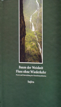 Sujiva : Baum der Weisheit - Fluss ohne Wiederkehr