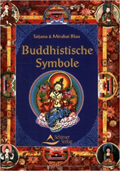 Blau, Tatjana  ; Blau, Mirabai  :  Lexikon der buddhistischen Symbole