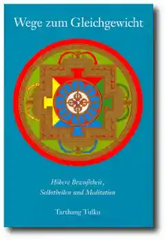Tarthang Tulku Rinpoche : Wege zum Gleichgewicht