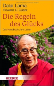 Dalai Lama XIV. : Die Regeln des Glücks