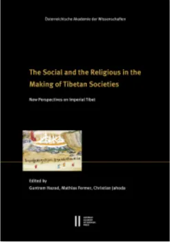 Guntram Hazod et al : The Social and the Religious in the Making of Tibetan Societies