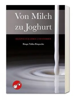 Ringu Tulku Rinpoche : Von Milch zu Joghurt