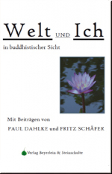Paul Dahlke, Fritz Schäfer : Welt und Ich in buddhistischer Sicht