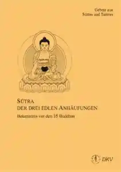 Sutra der drei edlen Anhäufungen – Bekenntnis vor den 35 Buddhas