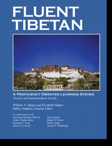 FLUENT TIBETAN: A Proficiency-Oriented Learning System. Novice and Intermediate Levels