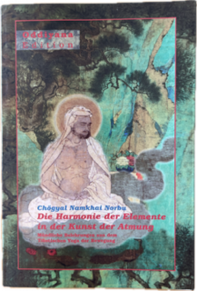 Namkhai Norbu : Die Harmonie der Elemente in der Kunst der Atmung