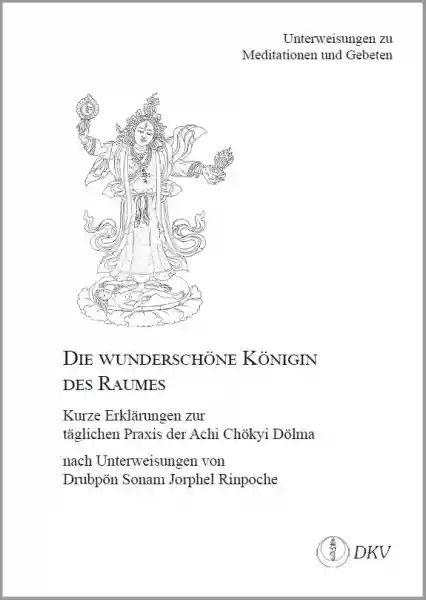 Drubpön Sonam Jorphel Rinpoche : Unterweisungen zu Achi Dölma