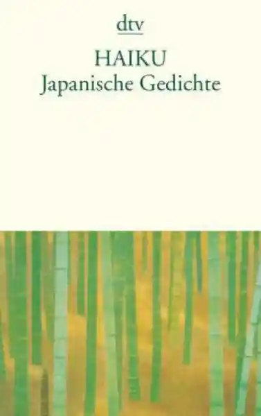 Haiku : Japanische Gedichte