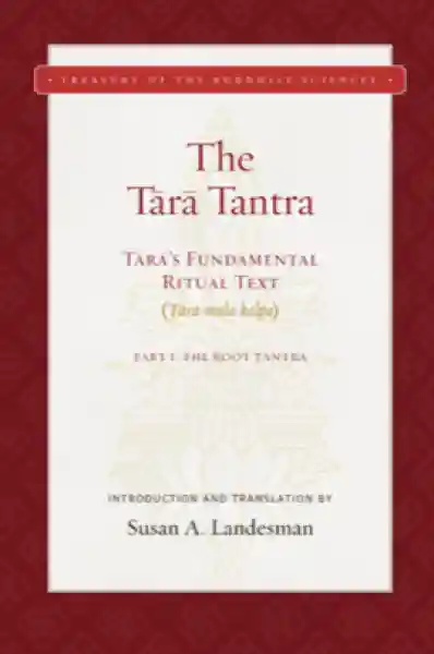 SUSAN A. LANDESMAN : THE TĀRĀ TANTRA Tārā’s Fundamental Ritual Text (Tārā-mūla-kalpa)