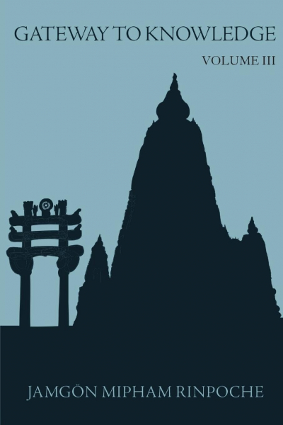 Jamgon Mipham : Gateway to Knowledge Vol 3
