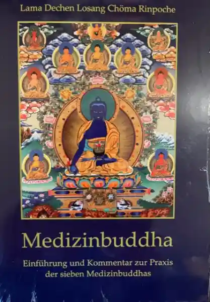 Lama Dechen Losang Chöma : Kommentar zum Medizinbuddha