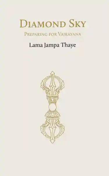Lama Jampa Thaye : Diamond Sky
