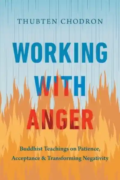 Thubten Chodron : Working with Anger