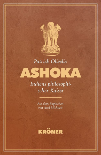 Patrick Olivelle : Ashoka - Indiens philosophischer Kaiser