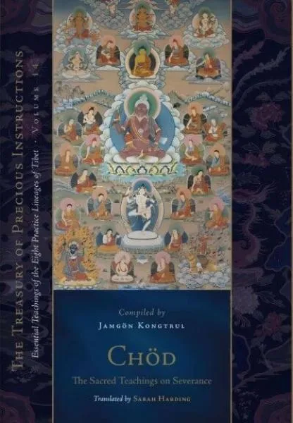 Chöd: The Sacred Teachings on Severance (Volume 14)