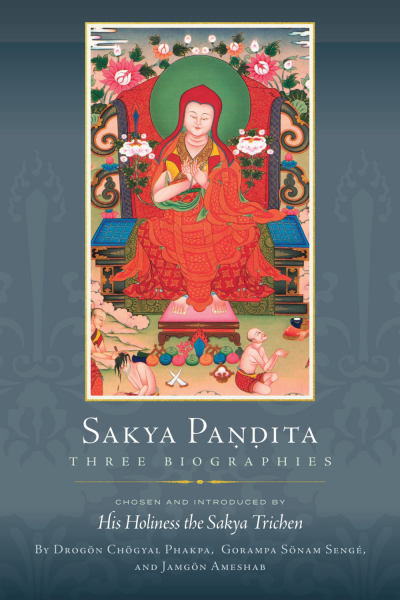 SAKYA PAṆḌITA Three Biographies