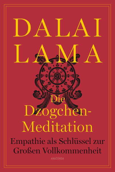 Dalai Lama : Die Dzogchen-Meditation