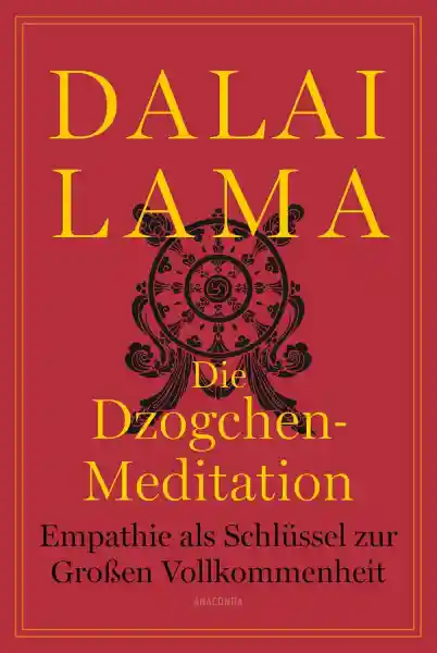 Dalai Lama : Die Dzogchen-Meditation