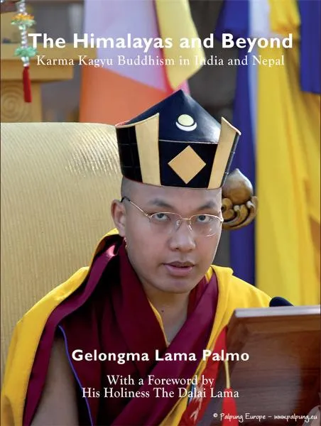 Gelongma Lama Palmo : The Himalayas and Beyond – Karma Kagyu Buddhism in India and Nepal USED