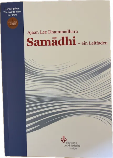 Ajaan Lee Dhammadharo : ​Samadhi - ein Leitfaden