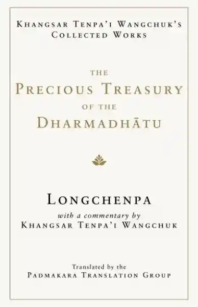 Longchenpa : The Precious Treasury of the Dharmadhatu