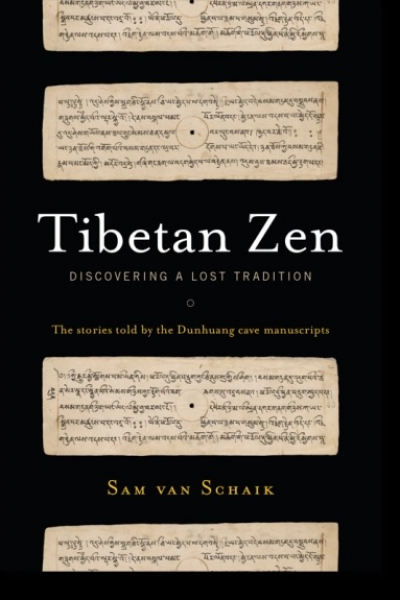 Sam van Schaik : Tibetan Zen Discovering a Lost Tradition