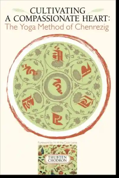 Thubten Chodron : Cultivating a Compassionate Heart