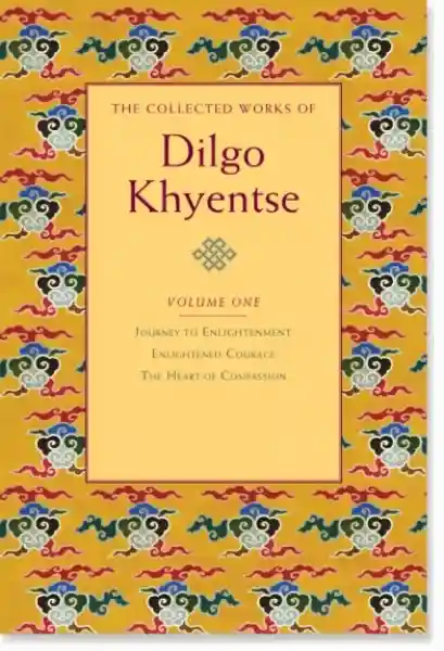 The Collected Works of Dilgo Khyentse, Volume One