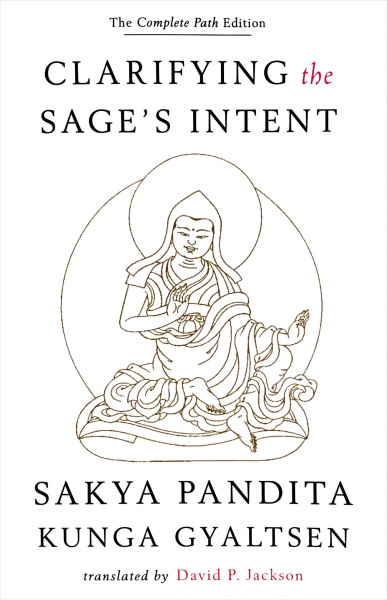 SAKYA PANDITA DAVID P. JACKSON : CLARIFYING THE SAGE’S INTENT