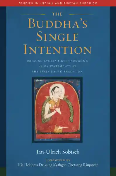 JAN-ULRICH SOBISCH : THE BUDDHA’S SINGLE INTENTION