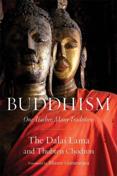 HIS HOLINESS THE DALAI LAMA, THUBTEN CHODRON : BUDDHISM One Teacher, Many Traditions